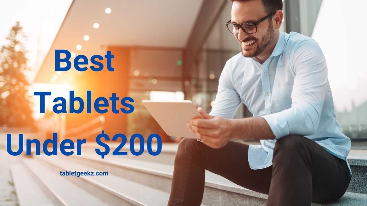 Best Tablets Under 200 Dollars – The Ultimate Buying Guide (October 2020)