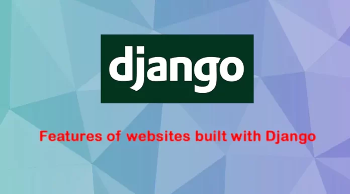 Features of websites built with Django