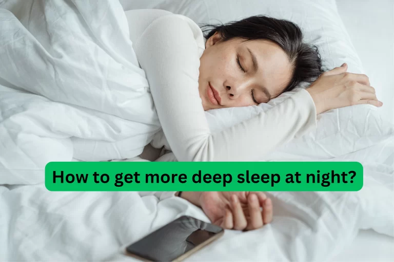How to get more deep sleep at night?