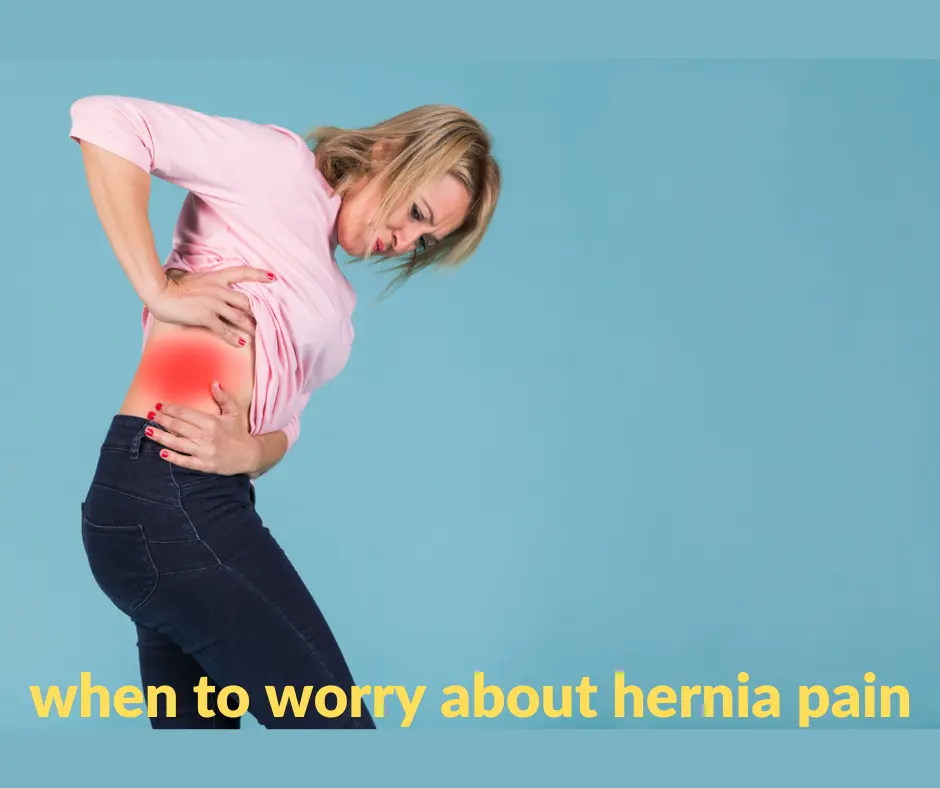 Recognizing When to Worry About Hernia Pain: Key Indicators